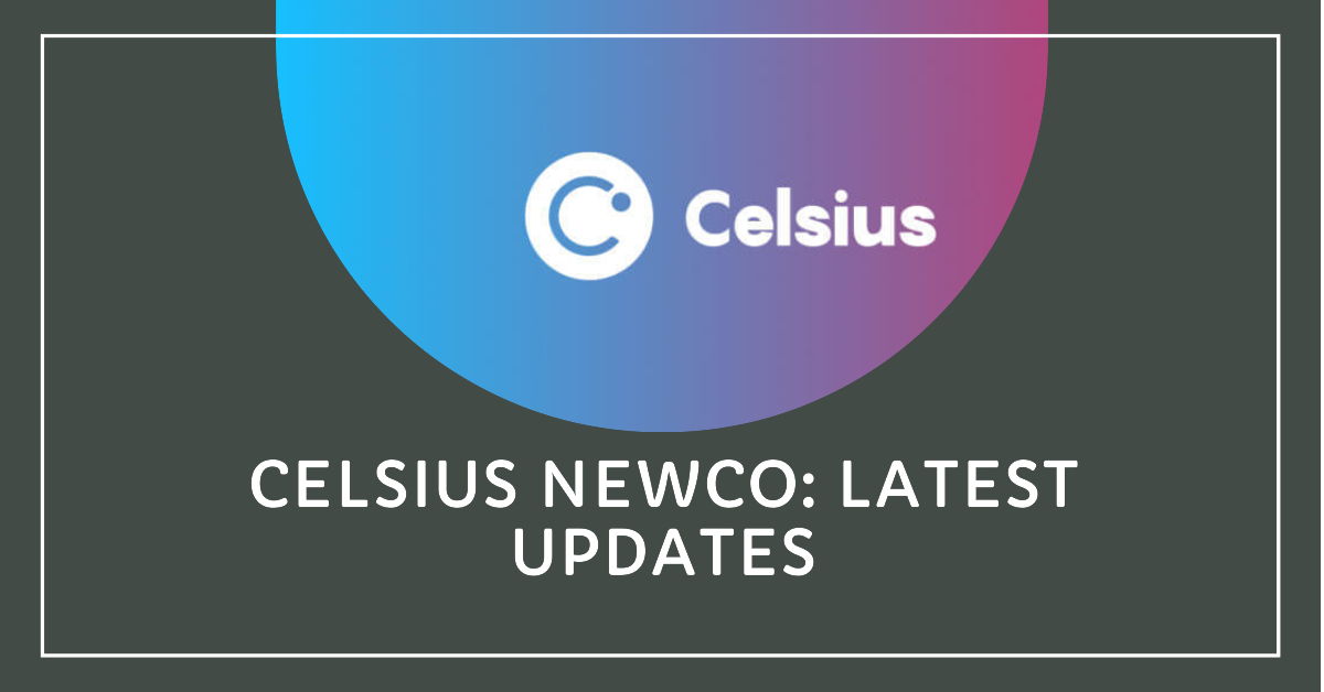 Celsius NewCo Update Board of Directors Controversy and Tax Insights