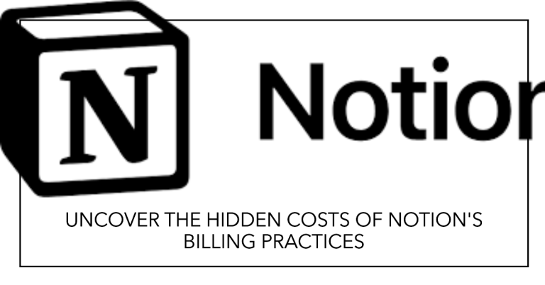 Notion’s Billing Practices: Hidden Costs Uncovered