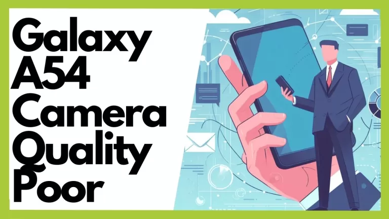Camera Quality Poor on Galaxy A54? 5 Image Fixes (Quality Boost + Tips)