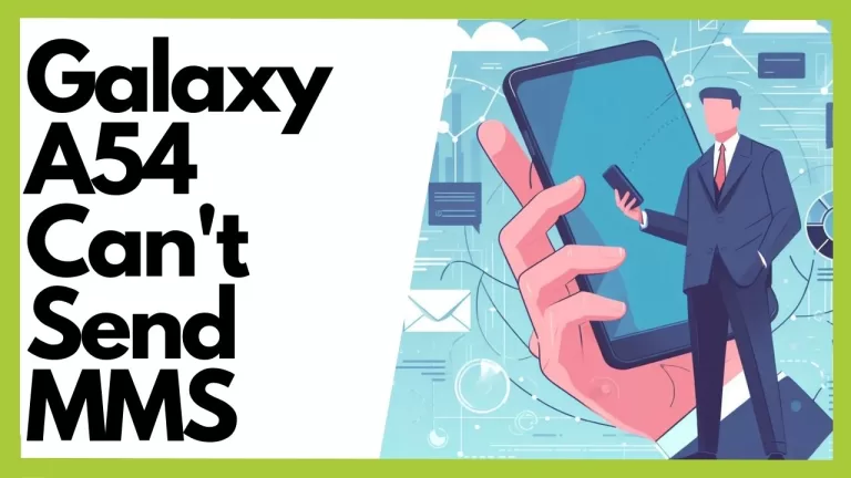 Can’t Send MMS on Galaxy A54? 5 Messaging Fixes (Reliable Use + Tips)