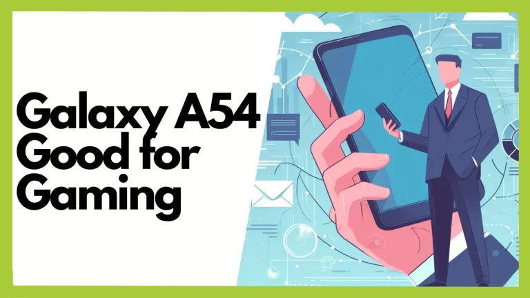 Galaxy A54 Good for Gaming