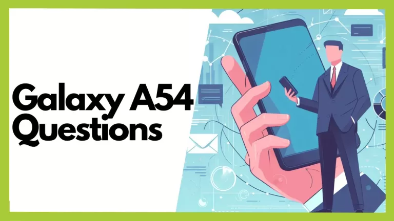 Galaxy A54 Questions
