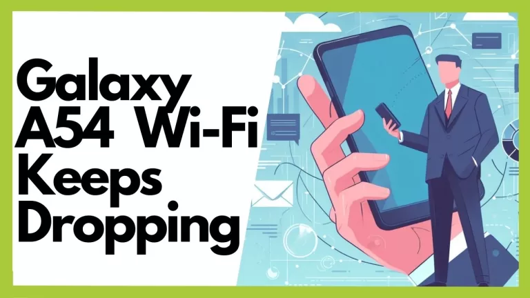 Wi-Fi Keeps Dropping on Galaxy A54? 3 Connection Fixes (Stable Use + Guide)