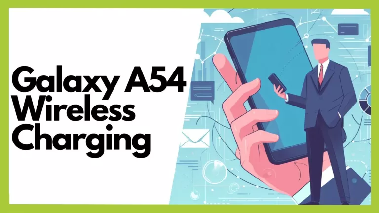 Galaxy A54 Wireless Charging
