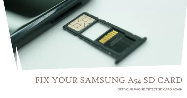 Samsung A54 SD Card Not Detected? Here’s how to fix it!