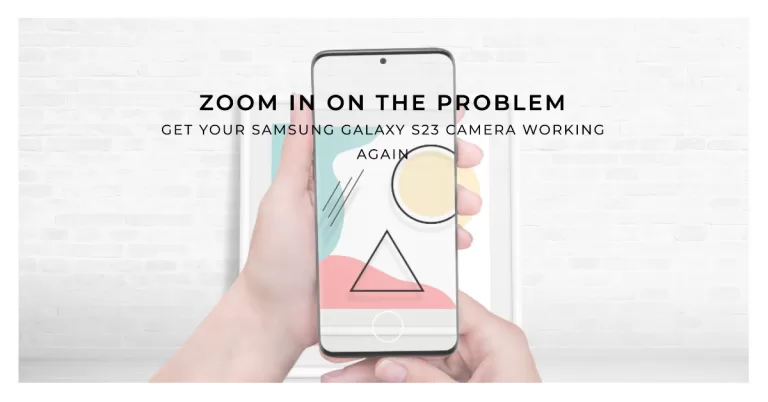 Samsung Galaxy S23 Zoom Camera Not Working? Fix it with these simple zooming tweaks!