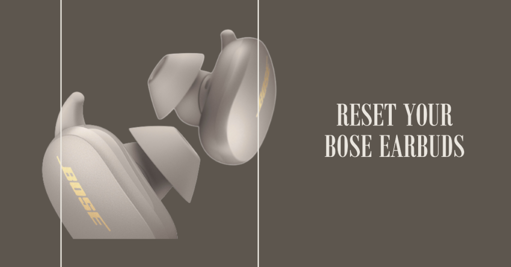 Reset Bose QuietComfort Earbuds