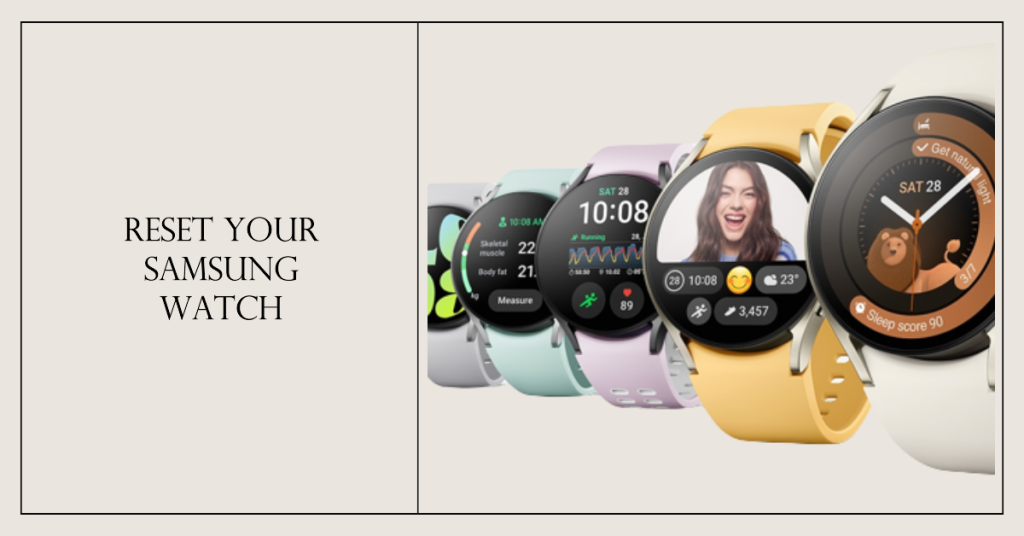 Reset your Samsung watch