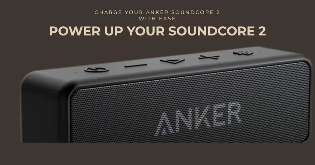 Charge the Anker SoundCore 2