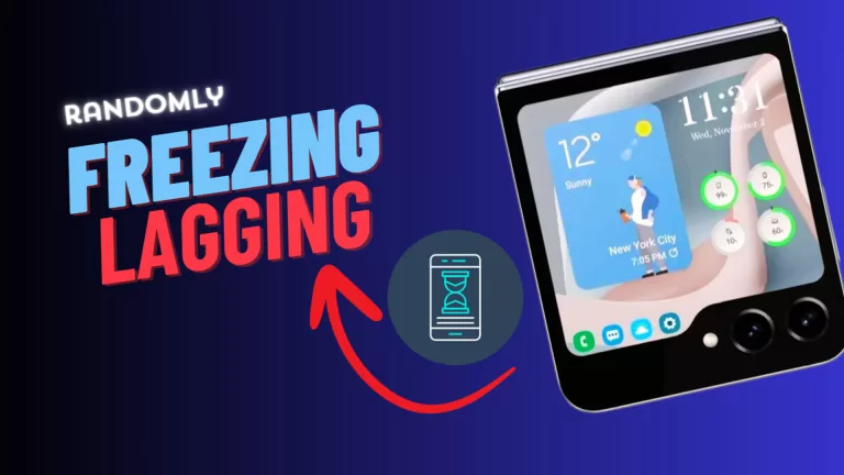 Fix Galaxy Z Flip 5 randomly freezes and lags troubleshooting