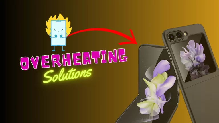 How to Fix Samsung Galaxy Z Flip 5 Overheating Issue