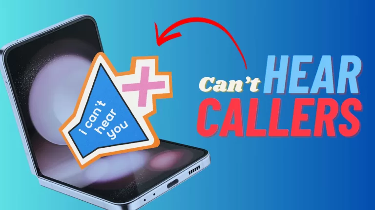 fix Galaxy Z Flip 5 cant hear caller issue troubleshooting guide