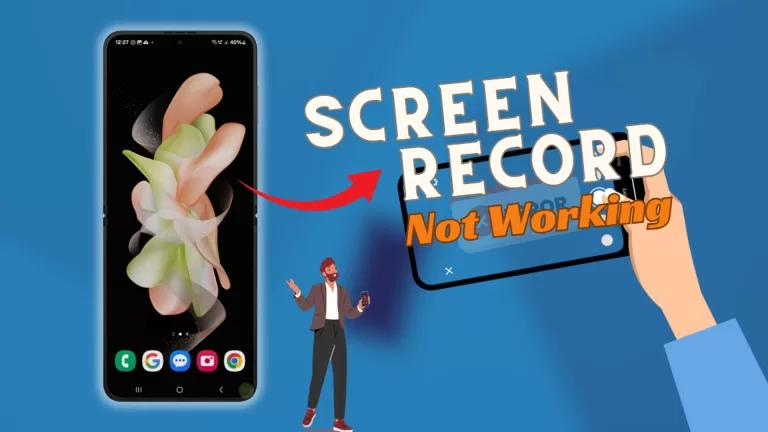 Samsung Galaxy Z Flip 5 Screen Record Feature Not Working? 11 Quick Solutions