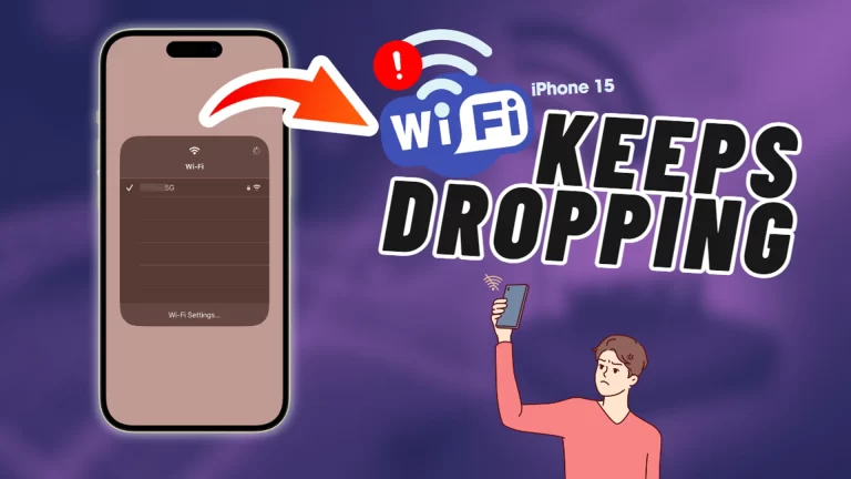 Why Does My Apple iPhone 15 Wi-Fi Keep Dropping and How to Make It Stable?