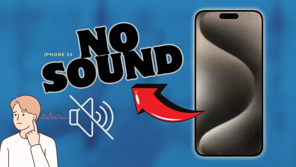 iphone 15 no sound problem troubleshooting guide
