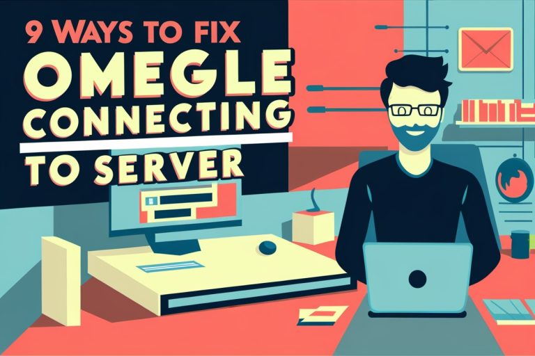 9 Ways to Fix the Omegle "Error Connecting to Server" Issue