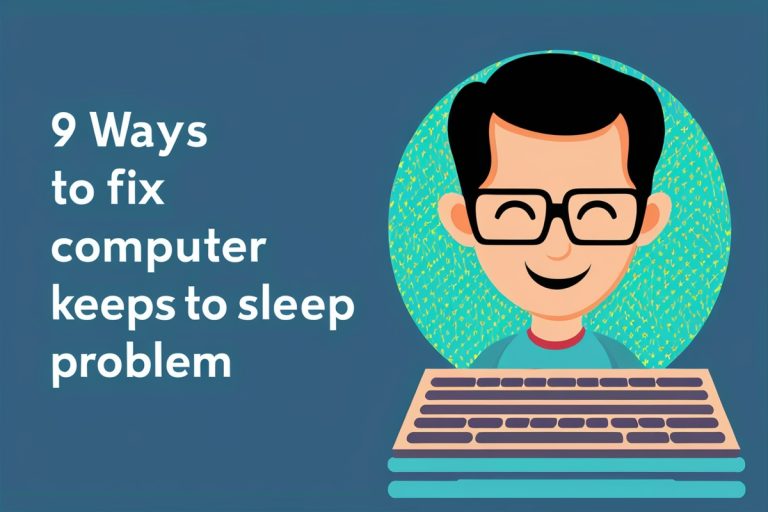 9 Ways to Fix Computer Keeps Going to Sleep Problem