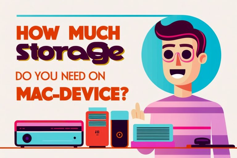 How Much Storage Do You Need On Mac_Device?