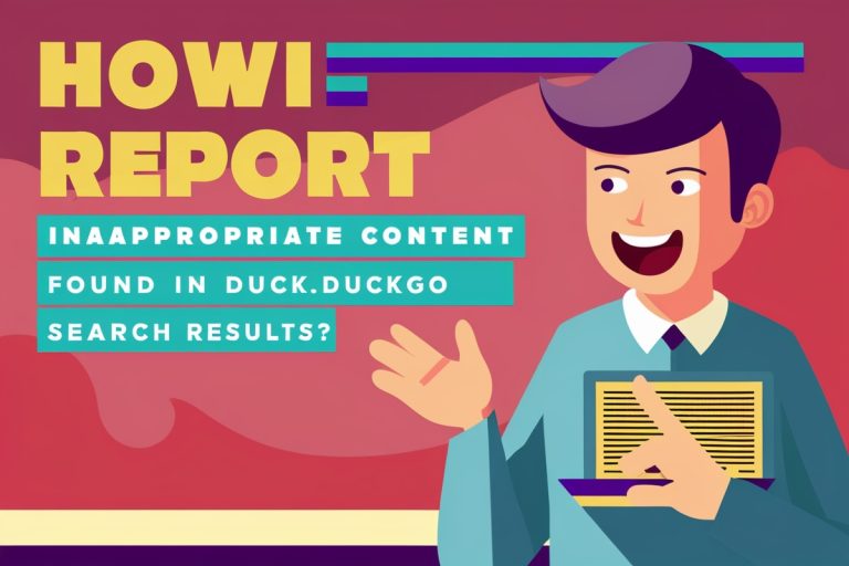 How Can I Report Inappropriate Content Found In DuckDuckGo Search Results