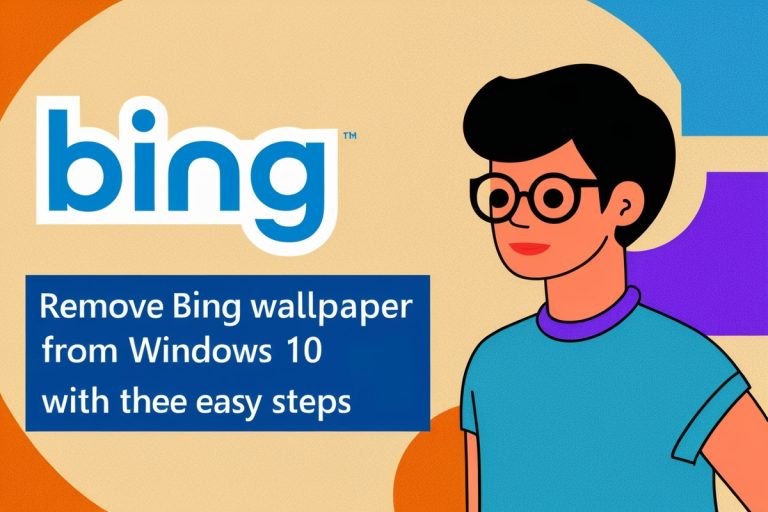 Remove Bing Wallpaper From Windows 10 With These Easy Steps