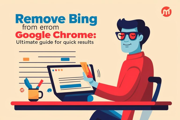 Remove Bing from Google Chrome: Ultimate Guide for Quick Results