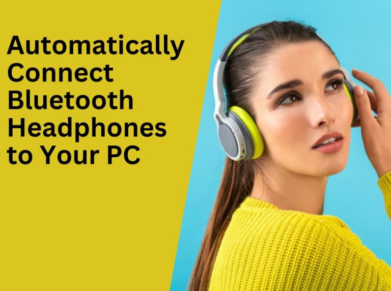 How to Automatically Connect Bluetooth Headphones to Your PC