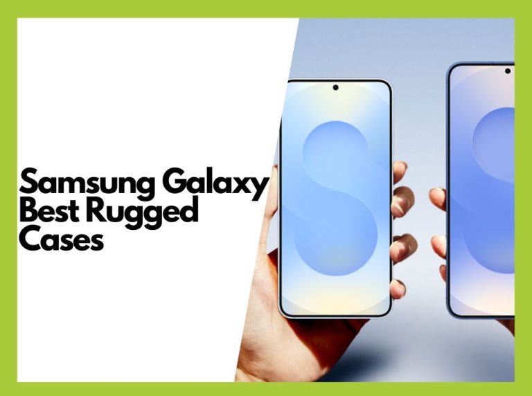 Best Drop-Tested Rugged Cases for Samsung Galaxy