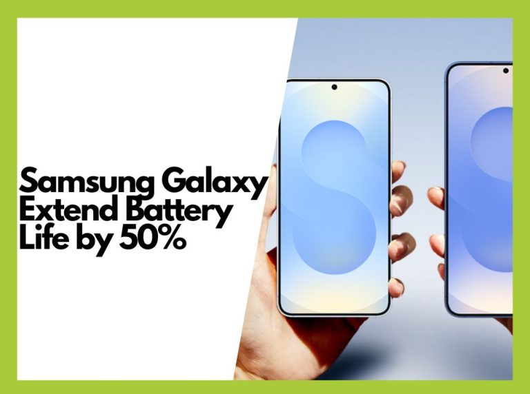 How to Extend Your Samsung Galaxy Battery Life by 50%