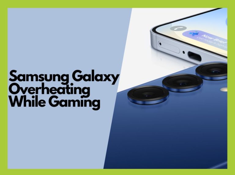 How to Resolve Samsung Galaxy Overheating While Gaming