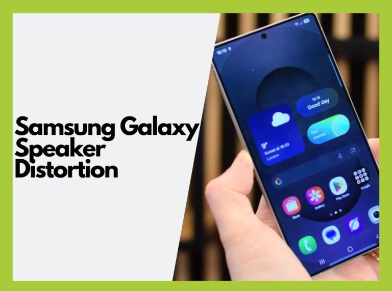 How to Resolve Samsung Galaxy Speaker Distortion