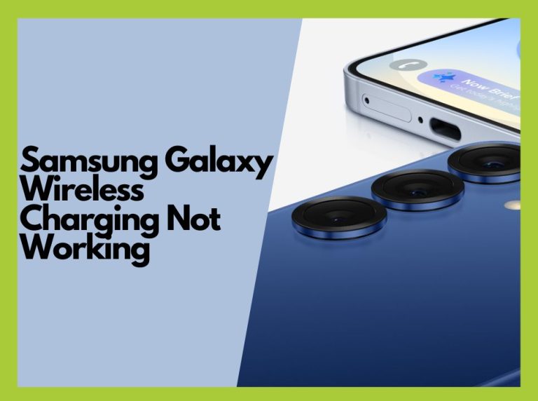How to Fix Samsung Galaxy Wireless Charging Not Working