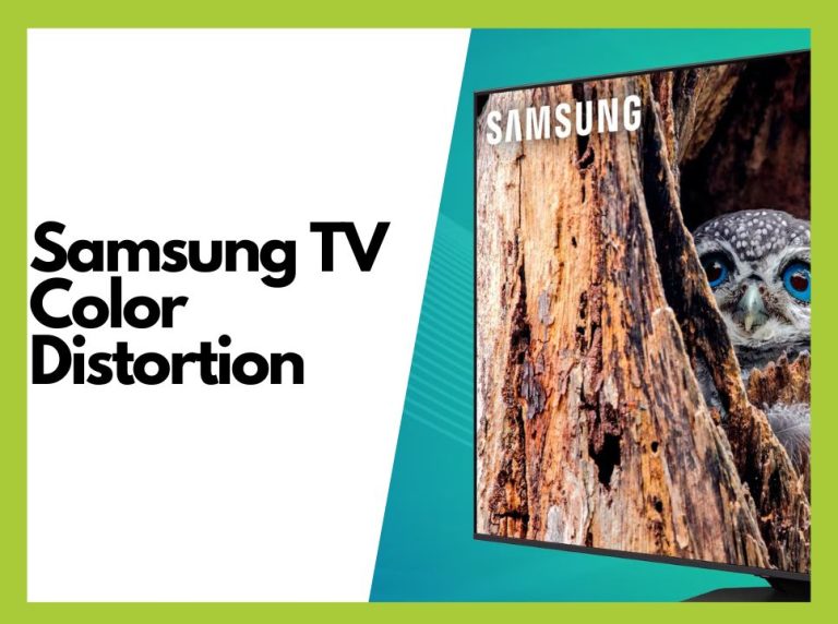 How to Fix Samsung TV Color Distortion