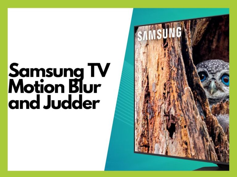 How to Fix Samsung TV Motion Blur and Judder