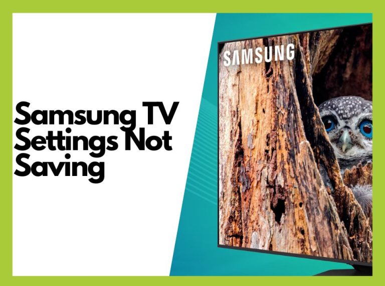 How to Fix Samsung TV Settings Not Saving