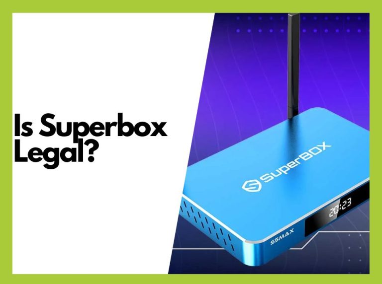 Is Superbox Legal? Everything You Need to Know