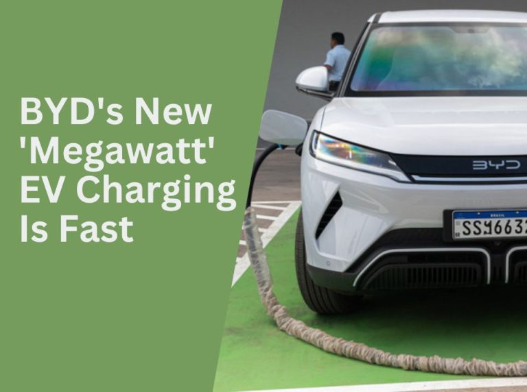 BYD’s New ‘Megawatt’ EV Charging Gets 249 miles Range in Five Minutes