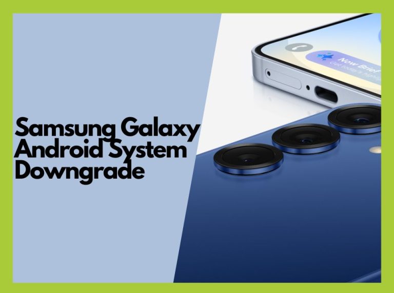How to Downgrade Your Samsung Galaxy to Android 14