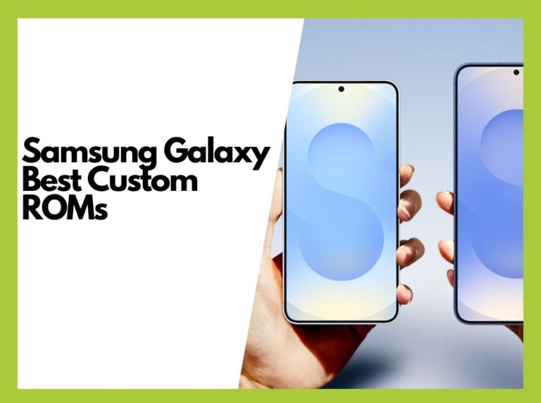 Samsung Galaxy Custom ROMs: Best Options for 2025