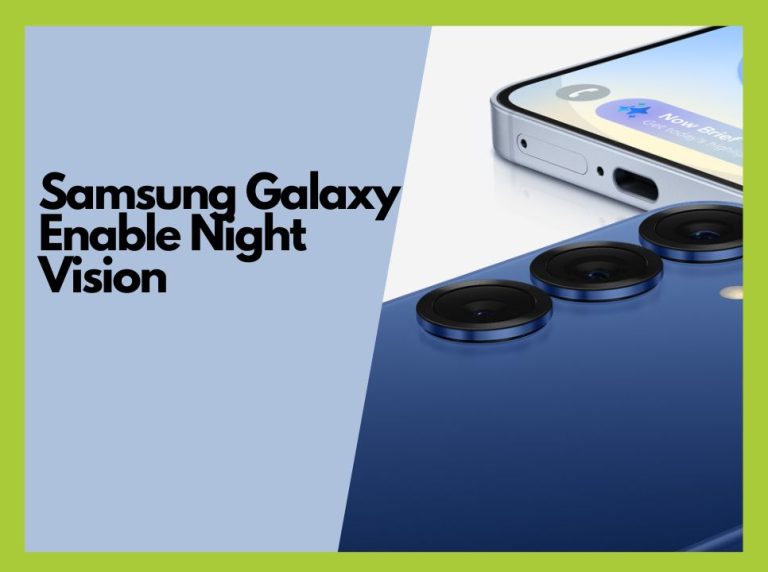 How to Enable Samsung Galaxy Night Vision Mode