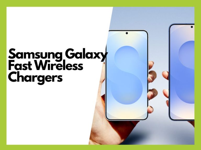 Best Wireless Chargers for Samsung Galaxy 200W Speeds