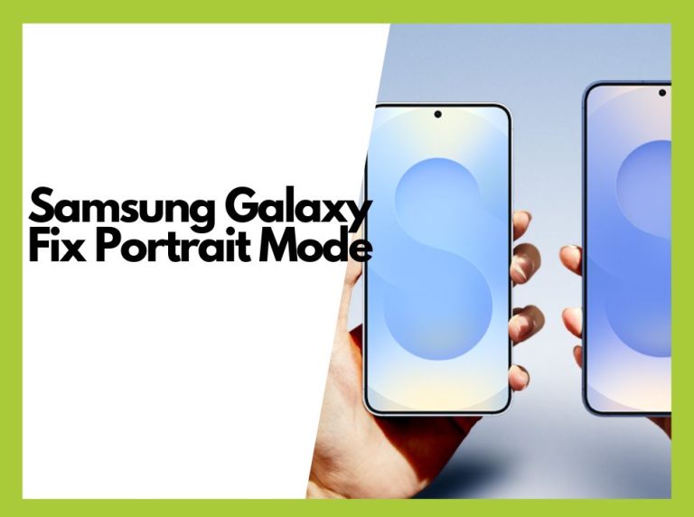 Troubleshooting Samsung Galaxy Portrait Mode Not Working