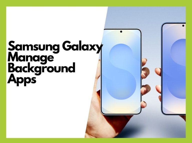 How to Disable Samsung Galaxy Background Apps