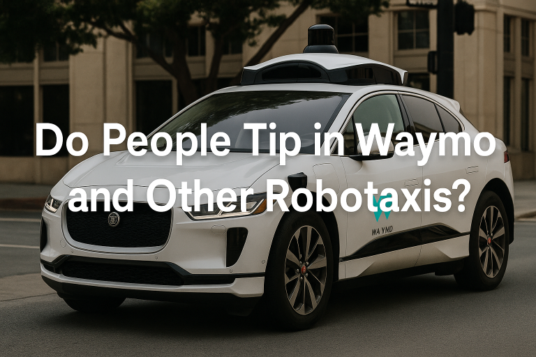 Do People Tip in Waymo and Other Robotaxis? A Look at Tipping Culture in Autonomous Ride-Hailing